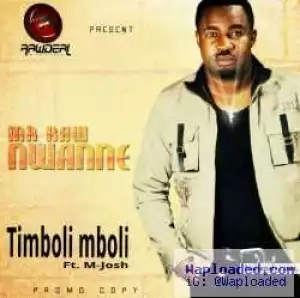 Mr. Raw - Timboli Mboli ft M Josh